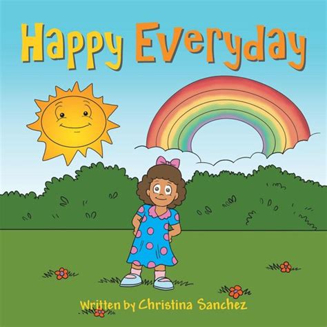Happy Everyday Ebook Christina Sanchez 9781504928908
