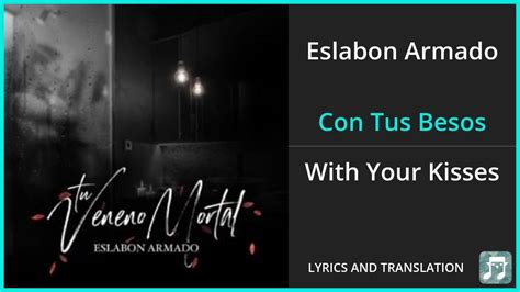 Eslabon Armado Con Tus Besos Lyrics English Translation Spanish And English Dual Lyrics