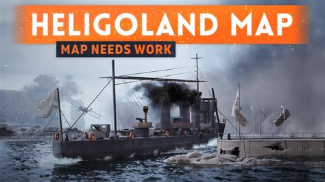 This Map Needs Work Heligoland Bight First Look Battlefield 1