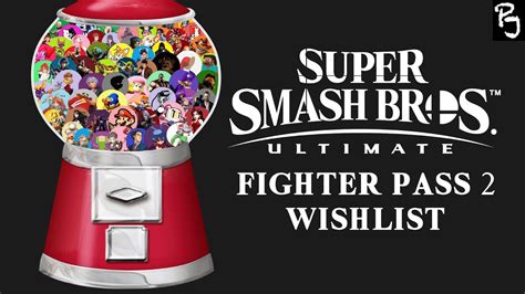 Super Smash Bros Ultimate Fighter Pass Season 2 Dlc Wishlist Youtube