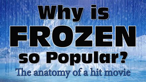 Why Is Frozen So Popular The Anatomy Of A Hit Movie What Makes A