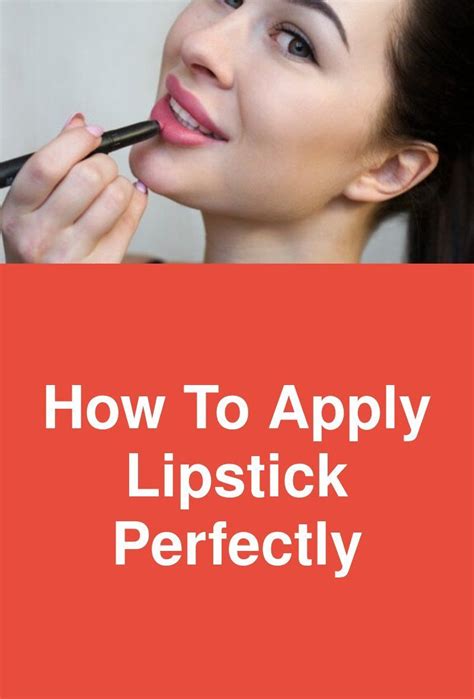 How To Apply Lipstick Perfectly How To Apply Lipstick How To Apply