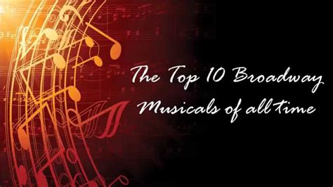 The Top 10 Broadway Musicals Of All Time Os 10 Melhores Musicais Da