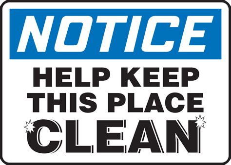 Help Keep This Place Clean Osha Notice Safety Sign Mhsk