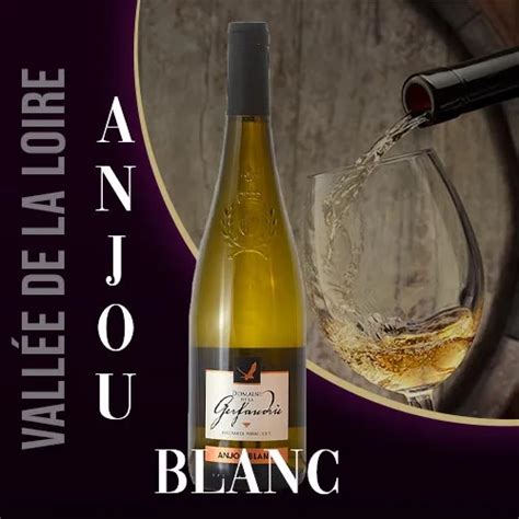 Anjou Blanc Du Domaine De La Gerfaudrie La Fraîcheur Authentique Du Chenin Blanc