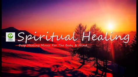 Deep Healing Music For The Body And Mind Spiritual Healing Youtube