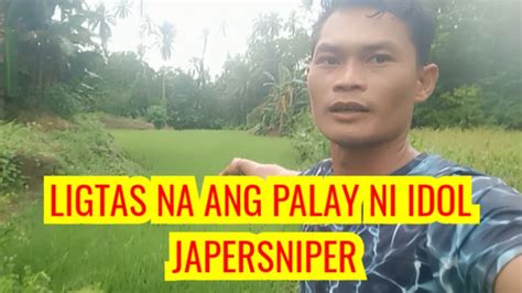 Ligtas Na Ang Palay Ni Idol Japersniper Youtube