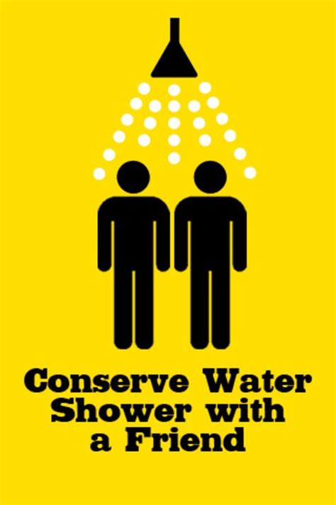 Save Water Shower With A Friend Water Conservation Funny Signs Save