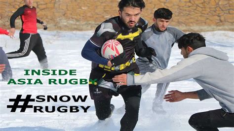 Snow Rugby In Kabul Inside Asia Rugby Youtube