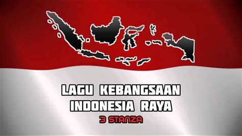 Indonesia Raya 3 Stanza Lagu Kebangsaan Indonesia Raya Youtube