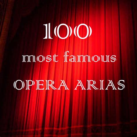 ‎100 Most Famous Opera Arias By Various Artists On Apple Music