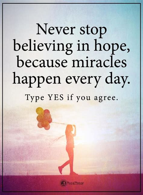 Never Stop Believing In Hope Because Miracles Happen Every Day Type