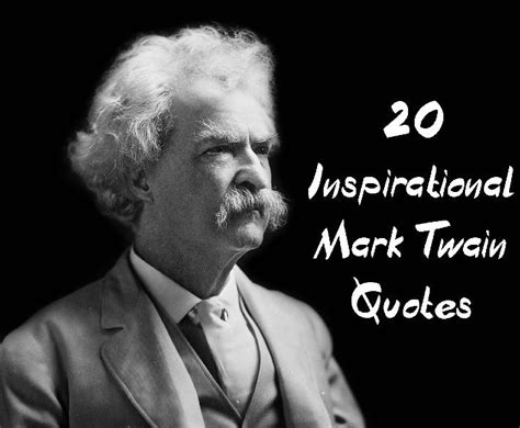 20 Inspirational Mark Twain Quotes In 2020 Mark Twain Quotes Leader
