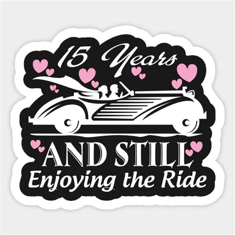 It not only represents the personality of the couple but also carries with it sentimental value. Anniversary Gift 15 years Wedding Marriage - Anniversary - Sticker | TeePublic