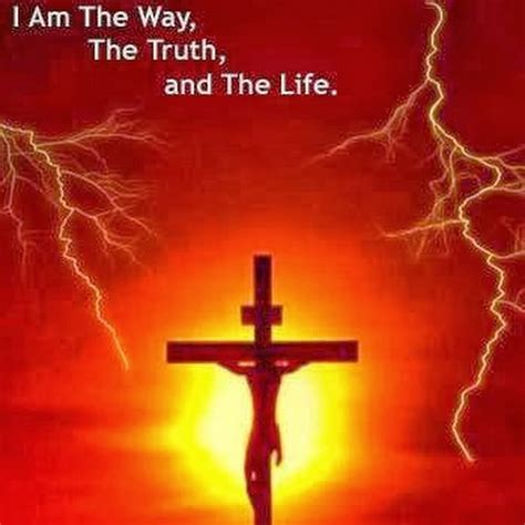 Jesus Is The Way Truth And Life Youtube