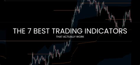 The 7 Best Trading Indicators That Actually Work