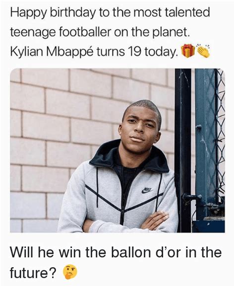Lift your spirits with funny jokes, trending memes, entertaining gifs, inspiring stories, viral videos. Teenage Birthday Memes 25 Best Memes About Kylian Mbappe Kylian Mbappe Memes | BirthdayBuzz