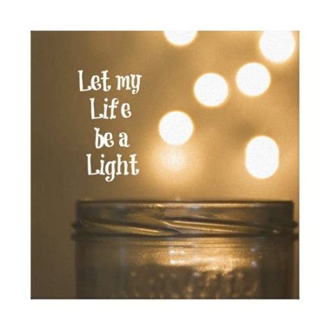 Let My Life Be A Light Quote Light Quotes Christian Motivational