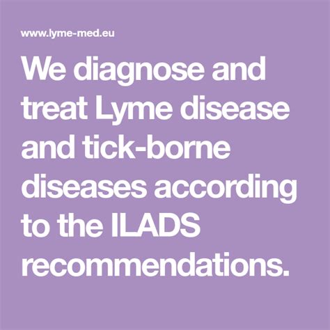 We Diagnose And Treat Lyme Disease And Tick Borne Diseases According To