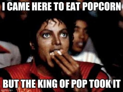 Michael Jackson Eating Popcorn Memes Imgflip