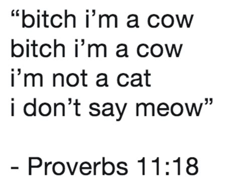 “bitch Im A Cow Bitch Im A Cow Im Not A Cat I Dont Say Meow