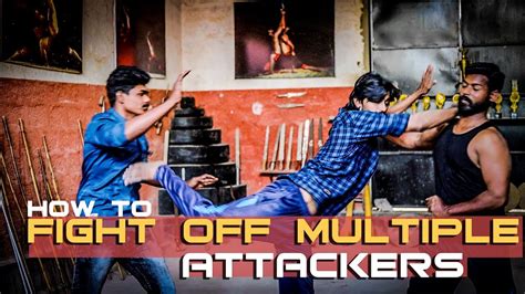 How To Fight Off Multiple Opponents Kalari Self Defence Techniques