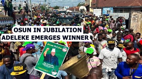 Osun 2022 Election Osun In Jubilation As Adeleke Emerges Winner Inec Osun Election Results