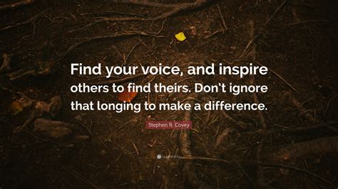 Stephen R Covey Quote Find Your Voice And Inspire Others To Find