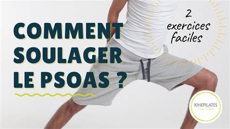 Comment Soulager Le Psoas 2 Exercices Faciles YouTube