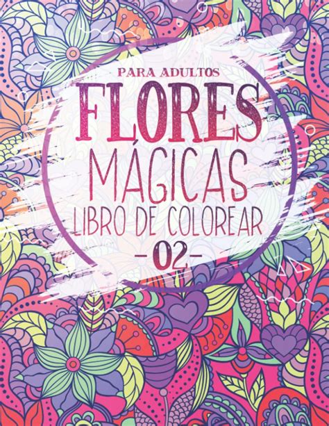 Buy Flores Magicas Libro De Colorear Para Adultos Hermosas Rosas