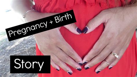 My Pregnancy And Birth Story 2015 Youtube