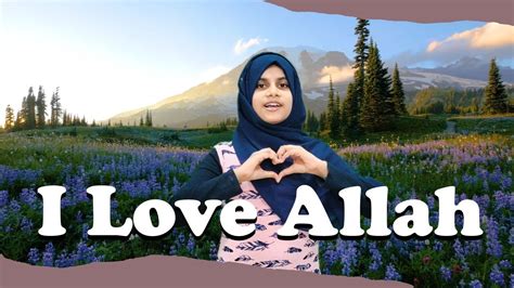 💜🌺 I Love Allah Islamic Song Islamic Nasheed 🌺 💜 Youtube