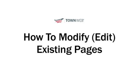 How To Modify Existing Pages Help Tutorials For Town Web Design Customers