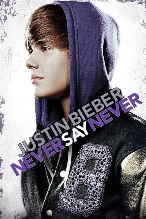 Justin Bieber Never Say Never 2011 Posters — The Movie Database Tmdb