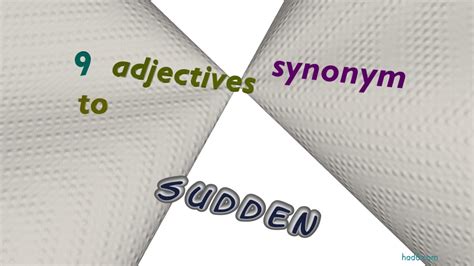 Sudden 12 Adjectives Having The Meaning Of Sudden Sentence Examples