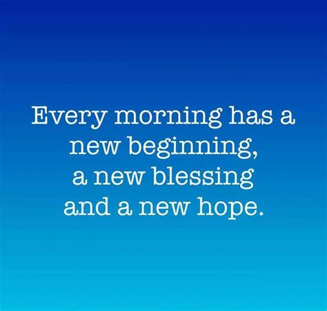 Every Morning Has A New Beginning A New Blessing Wisdom Good Morning