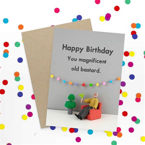 Funny Old Bastard Birthday Card By Bold And Bright
