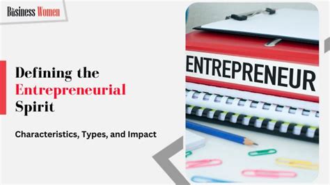 Defining The Entrepreneurial Spirit Characteristics Types And Impact