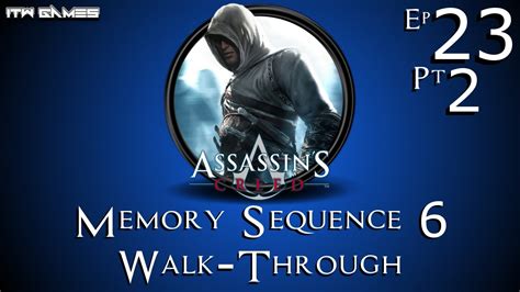 ASSASSIN S CREED Memory Sequence 6 Walkthru EP 23 Part 2 YouTube