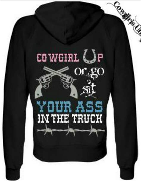Cowgirl Attitude Cowgirl Up Or Go Sit Your Ass In The Truck With Sixshooter Pistol N Silver