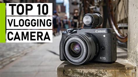 Top 10 Best Camera For Vlogging Youtube