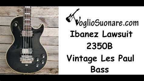 1971 Vintage Ibanez Les Paul Bass 2350b Lawsuit Era Youtube