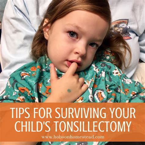 Tips For Surviving Your Childs Tonsillectomy Hobson Homestead