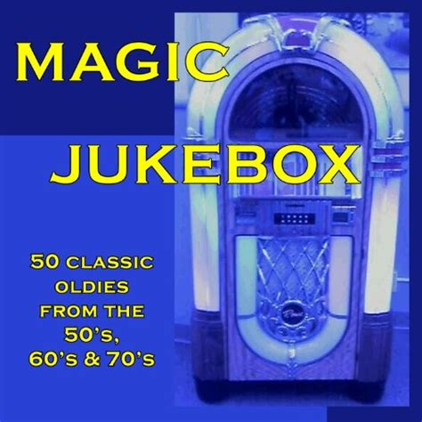 Magic Jukebox 50 Classic Oldies From The 50s 60s And 70s By Various