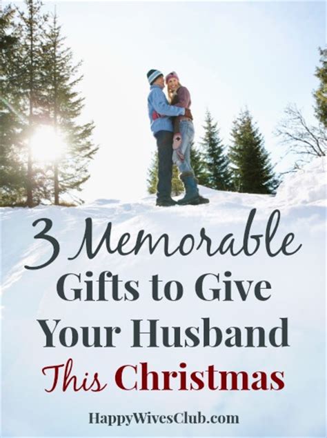Gifts & present ideas for husband. 3 Memorable Gifts to Give Your Husband This Christmas ...