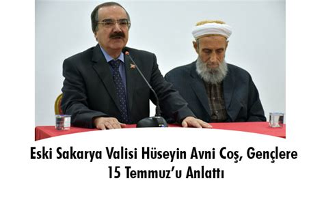 Maybe you would like to learn more about one of these? Eski Sakarya Valisi Hüseyin Avni Coş, Gençlere 15 Temmuz'u ...