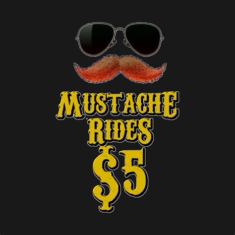 Mustache Rides Funny T Shirt Teepublic