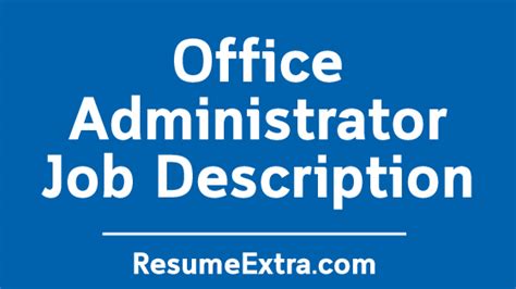 An office administrator is the supportive force driving each of these areas, and we're currently seeking someone stellar to take the reigns. Office Administrator Job Description Sample » ResumeExtra