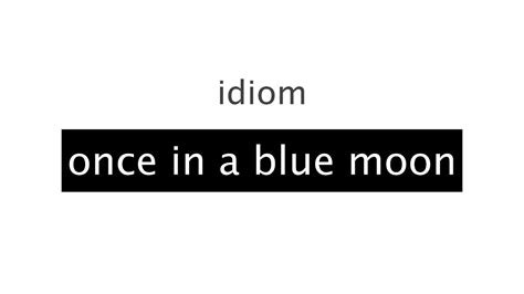 Once In A Blue Moon English Idiom Youtube