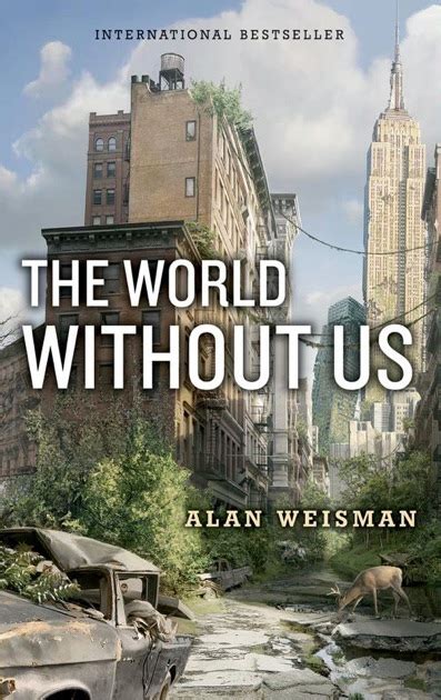 World Without Us By Alan Weisman On Apple Books